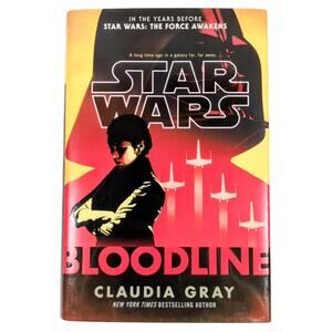 Star Wars Bloodline Claudia Gray 2016 First Edition Del Rey Science Fiction HC